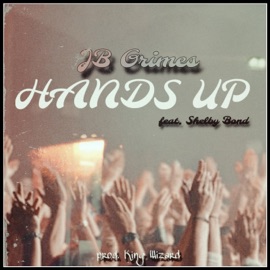 Hands Up (feat. Shelby Bond) J.B Grimes