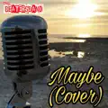 Maybe