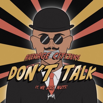 Don't Talk (feat. We Are Nuts!) - Single