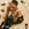Pick Up I'm Alone - Single