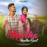 Meetha Meetha Baat - Single - Vishnu Deo & Kajal Mahato
