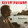 Città Futura - EP - Bassolino