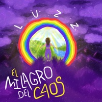 El milagro del caos (feat. Maia, Salva y la Salve, Diego Gonzalez, Pablo Regueiro, Gandhi Gonzalez & Aura Cleveland) - Single - Luzz