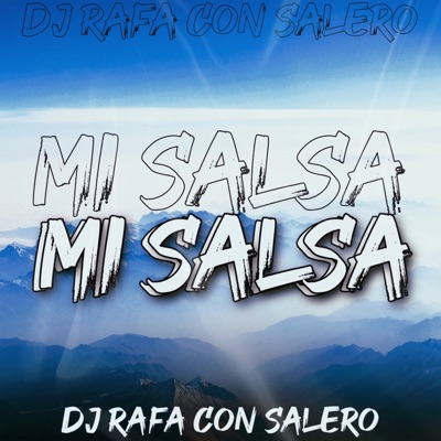 DJ RAFA CON SALERO - Mi Salsa