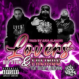 Lovers & Friends (feat. Stallyano & Deetaff) Big Stun