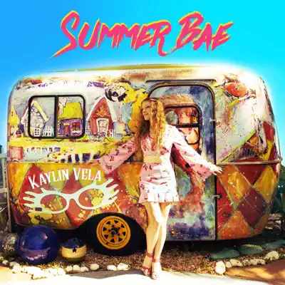 Listen to Summer Bae - Single by Kaylin Vela
