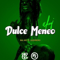 Dulce Meneo (feat. Big Joe) - Single - Yctp