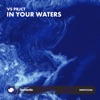 In Your Waters - Single