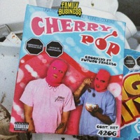 Cherry Pop (feat. Futuro Fracaso & Cr00kidd el Nene Bendito) - Single - Family Business