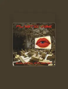 Plastic Vibeを聴いたり、ミュージックビデオを鑑賞したり、経歴やツアー日程などを確認したりしましょう！