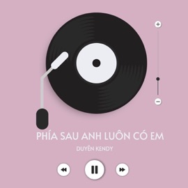 Phía Sau Anh Luôn Có Em (Remix) Duyên Kendy