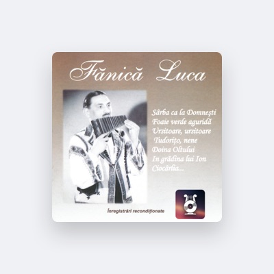 Listen to Fanica Luca, watch music videos, read bio, see tour dates & more!