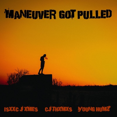 MANEUVER GOT PULLED (feat. Young Humz & CJTHXMXS) - Single