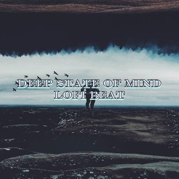 Deep state of mind - Lofi Beat