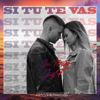 Si Tú Te Vas - Single - Jay F & Jia Miles