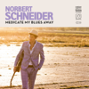 Medicate My Blues Away - Norbert Schneider