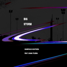 Big Storm (feat. Diana Tejera) Giampaolo Scatozza