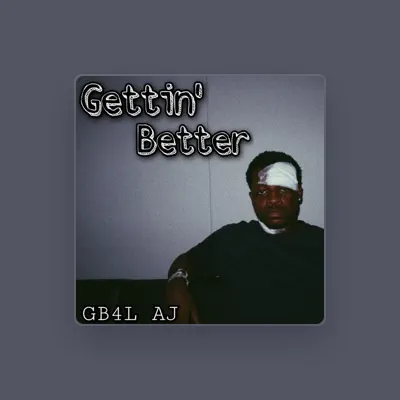 Listen to Gb4l AJ, watch music videos, read bio, see tour dates & more!