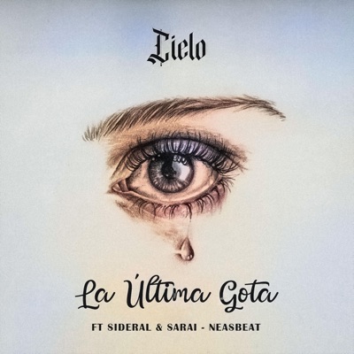 La Última Gota (feat. Sideral & Sarai) - Single