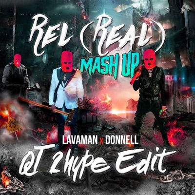 Rel (Real) Mash Up (feat. Lavaman, Donnell & DJ Jeanie) [QT 2hype Edit / Road Mix] - Single