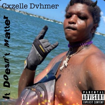 Cxzelle Dvhmer - It Doesnt Matter