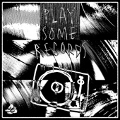 PLAY SOME RECORDS artwork