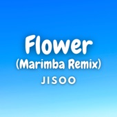 Flower (Marimba Remix of Jisoo) artwork