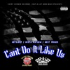 CAN'T DO IT LIKE US (feat. HOT SLEEP & BEST PRINCE) - Single