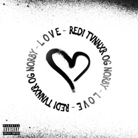 L O V E ReDi, OG Norby & tvnnxr