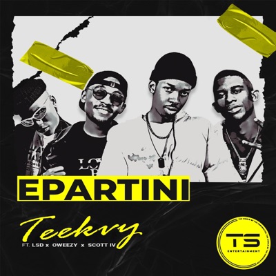 E'Partini (feat. Dlala Lsd’, Oweezy & Scott IV) - Single