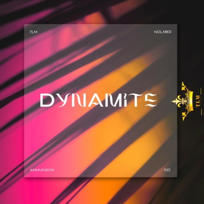 Dynamite (feat. NolaRed, Ammunxion & YJO) - Single