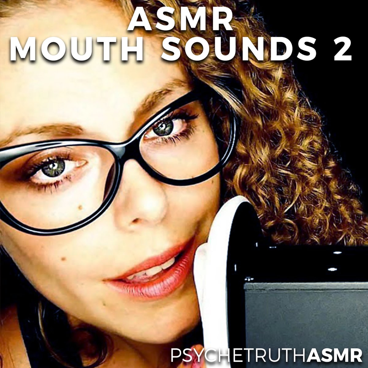 ASMR Mouth Sounds 2 - Album by Psychetruth ASMR - Apple Music