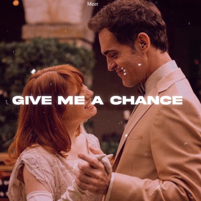 GIVE ME A CHANCE - Single