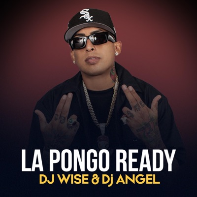 La Pongo Ready (feat. Dj Angel) [Original Version] - Single
