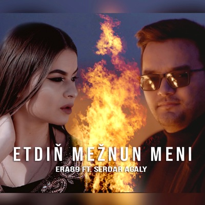 Etdiň Mežnun Meni (feat. Serdar Agaly) - Single