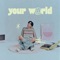 Your World artwork