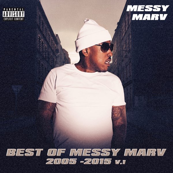 Best of Messy Marv (2005-2010), Vol. 1 - Album by Messy Marv