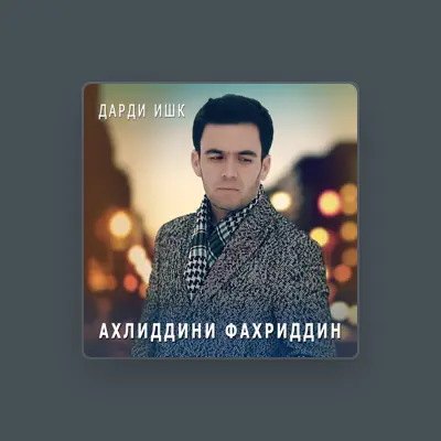 Listen to Ахлиддини Фахриддин, watch music videos, read bio, see tour dates & more!