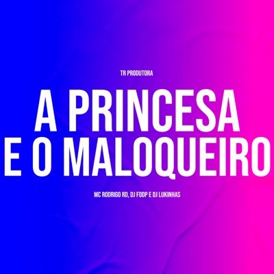 A Princesa e o Maloqueiro - Single