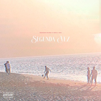 Segunda Vez (feat. BAE & B.O) - Single