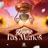 Dame Tus Manos - Single