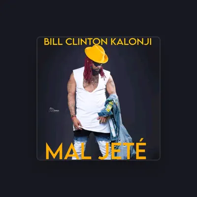 Listen to BILL CLINTON KALONJI, watch music videos, read bio, see tour dates & more!