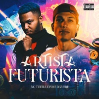 Artista Futurista - Single - MC TURTLE, Lyvo & Dj Zuhri