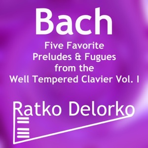 Bach: Five Favorite Preludes & Fugues from the Well Tempered Clavier Vol. I - EP