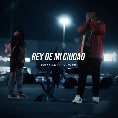 Rey De Mi Ciudad (feat. Kidd Z & Thano) - Single