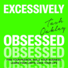 Excessively Obsessed - Natasha Oakley