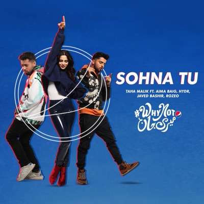 Sohna Tu (Why Not Meri Jaan x Dance) [feat. Hydr, Rozeo, Aima Baig & Javed Bashir] - Single