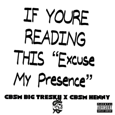 Excuse my presence (feat. CBSM Henny) - Single