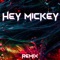 Hey, Mickey! (Remix) - Sermx lyrics