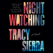Nightwatching: A Novel (Unabridged) - Tracy Sierra Cover Art